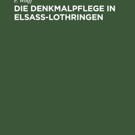 Die Denkmalpflege in Elsaß-Lothringen: Vortrag