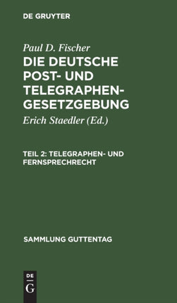 Telegraphen- Und Fernsprechrecht: (Mit Ausschluß Des Internationalen Rechts)