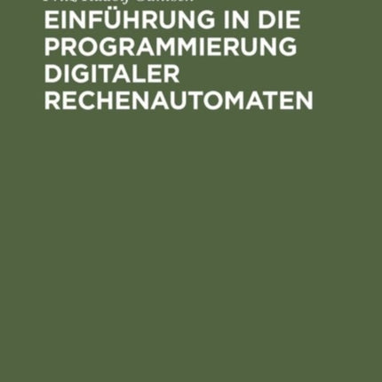 Einführung in die Programmierung digitaler Rechenautomaten