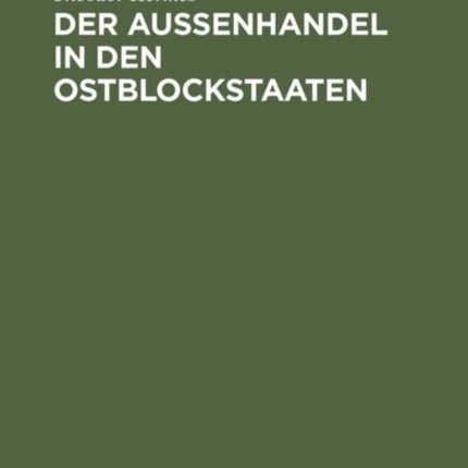 Der Aussenhandel in Den Ostblockstaaten: Theorie Und PRAXIS