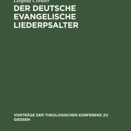 Der Deutsche Evangelische Liederpsalter: Ein Vergessenes Evangelisches Liedergut
