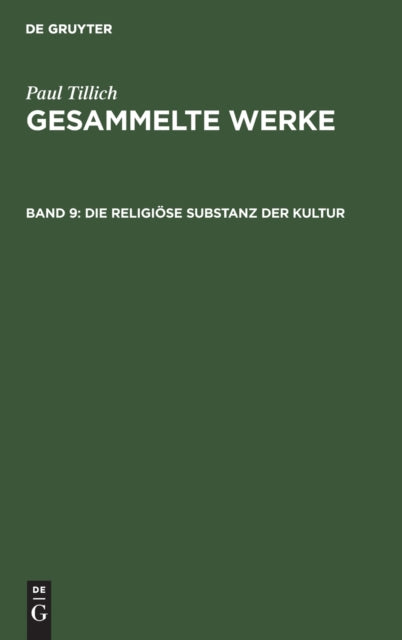 Die Religiöse Substanz Der Kultur: Schriften Zur Theologie Der Kultur