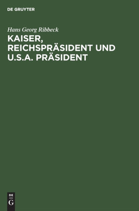 Kaiser, Reichspräsident Und U.S.A. Präsident