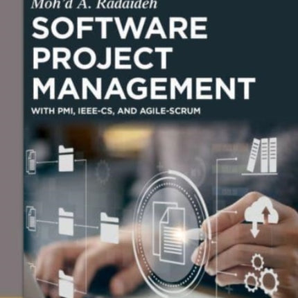 Software Project Management: With PMI, IEEE-CS, and Agile-SCRUM