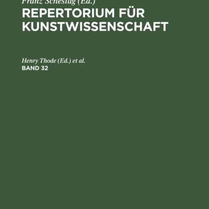 Repertorium für Kunstwissenschaft. Band 32