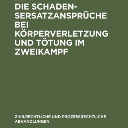 Die Schadensersatzansprüche Bei Körperverletzung Und Tötung Im Zweikampf