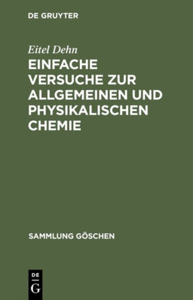 Einfache Versuche Zur Allgemeinen Und Physikalischen Chemie: 371 Versuche