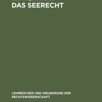 Das Seerecht: Ein Grundriss Mit Hinweisen Auf D. Sonderrechte Anderer Verkehrsmittel, Vornehmlich D. Binnenschiffahrts- U. Luftrecht