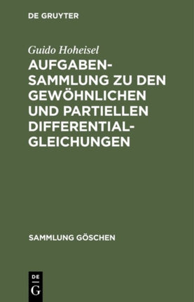 Aufgabensammlung Zu Den Gewöhnlichen Und Partiellen Differentialgleichungen