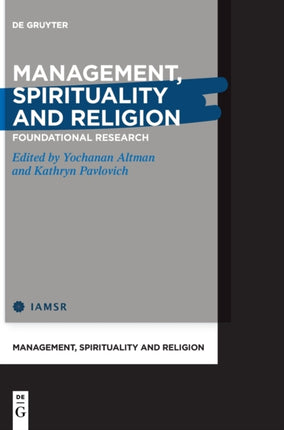 Management, Spirituality and Religion: Foundational Research