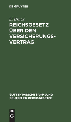 Reichsgesetz Über Den Versicherungsvertrag: Nebst Dem Zugehörigen Einführungsgesetz Vom 30. Mai 1908