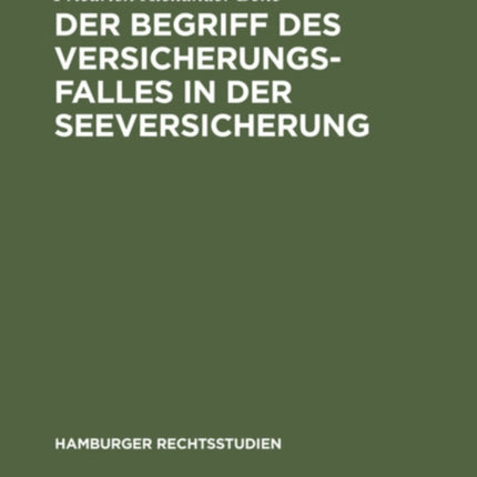Der Begriff Des Versicherungsfalles in Der Seeversicherung