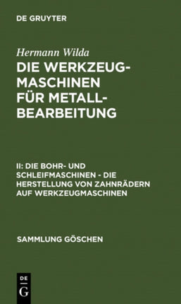 Die Bohr- Und Schleifmaschinen - Die Herstellung Von Zahnrädern Auf Werkzeugmaschinen