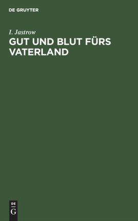 Gut Und Blut Fürs Vaterland: Vermögensopfer - Steuerfragen - Erhöhung Der Volkswirtschaft