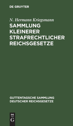 Sammlung Kleinerer Strafrechtlicher Reichsgesetze: Text-Ausgabe Mit Anmerkungen Und Sachregister