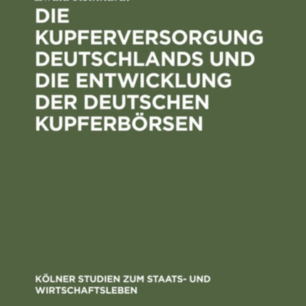 Die Kupferversorgung Deutschlands Und Die Entwicklung Der Deutschen Kupferbörsen