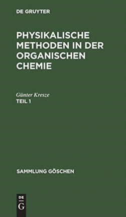 Sammlung Göschen Physikalische Methoden in der organischen Chemie