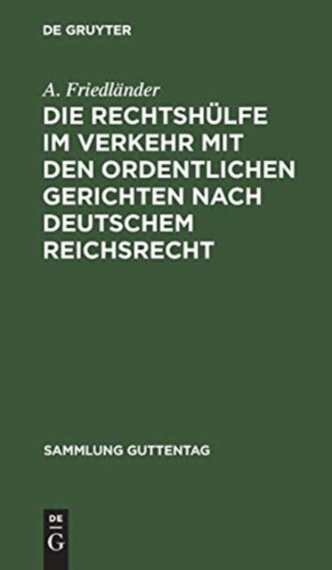 Die Rechtshülfe im Verkehr mit den ordentlichen Gerichten nach deutschem Reichsrecht