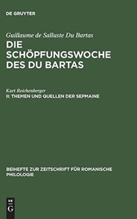 Die Schöpfungswoche des Du Bartas, II, Themen und Quellen der Sepmaine