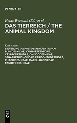 Polydesmoidea III: Fam. Ploydesmidae, Vanhoeffeniidae, Cryptodesmidae, Oniscodesmidae, Sphaeretrichopidae, Peridontodesmidae, Rhachidesmidae, Macellolophidae, Pandirodesmidae