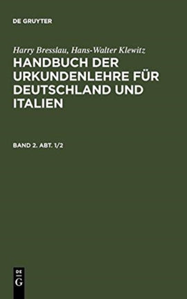 Handbuch der Urkundenlehre für Deutschland und Italien. Band 2. Abt. 1/2