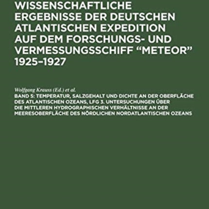 Temperatur, Salzgehalt Und Dichte an Der Oberfläche Des Atlantischen Ozeans, Lfg 3. Untersuchungen Über Die Mittleren Hydrographischen Verhältnisse an Der Meeresoberfläche Des Nördlichen Nordatlantischen Ozeans
