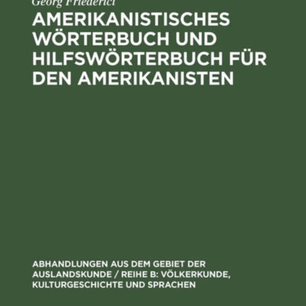 Amerikanistisches Wörterbuch und Hilfswörterbuch für den Amerikanisten