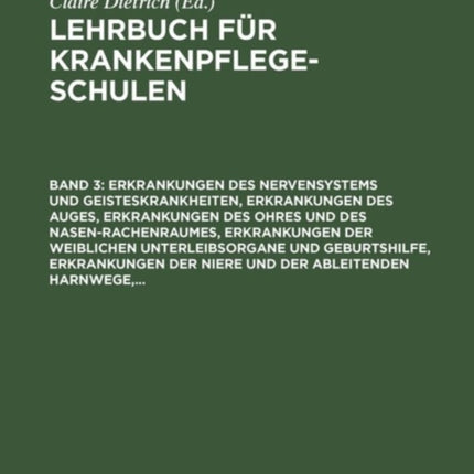 Erkrankungen Des Nervensystems Und Geisteskrankheiten, Erkrankungen Des Auges, Erkrankungen Des Ohres Und Des Nasen-Rachenraumes, Erkrankungen Der Weiblichen Unterleibsorgane Und Geburtshilfe, Erkrankungen Der Niere Und Der Ableitenden Harn