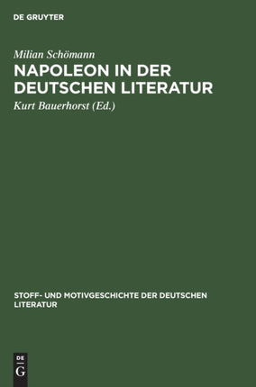 Napoleon in Der Deutschen Literatur: Nebst Bibliographie