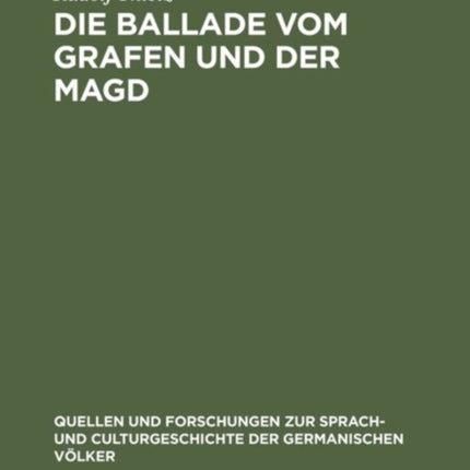 Die Ballade Vom Grafen Und Der Magd: Ein Rekonstruktionsversuch Und Beitrag Zur Charakterisierung Der Volkspoesie