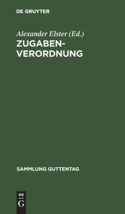 Zugaben-Verordnung: (Erster Teil Der Verordnung Des Reichspräsidenten Zum Schutze Der Wirtschaft Vom 9. März 1932)