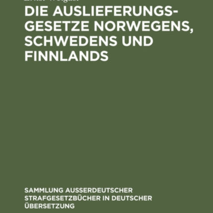 Die Auslieferungsgesetze Norwegens, Schwedens und Finnlands