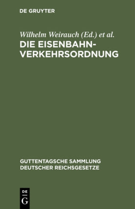 Die Eisenbahn-Verkehrsordnung: Vom 16. Mai 1928. Mit Allgemeinen Ausführungsbestimmungen Sowie Dem Internationalen Übereinkommen Über Den Eisenbahnfrachtverkehr Vom 30. Mai 1925 Und Dem Internationalen Übereinkommen Über Den Eisenbahn-Perso
