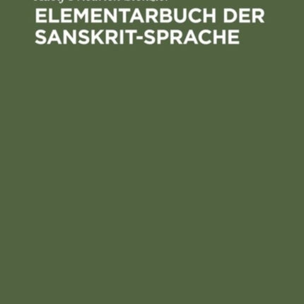 Elementarbuch der Sanskrit-Sprache