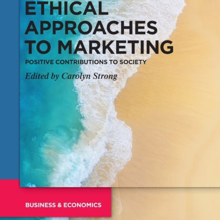 Ethical Approaches to Marketing: Positive Contributions to Society