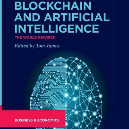 Blockchain and Artificial Intelligence: The World Rewired