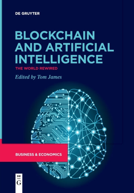 Blockchain and Artificial Intelligence: The World Rewired