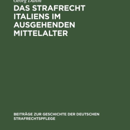 Das Strafrecht Italiens im ausgehenden Mittelalter