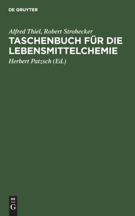 Taschenbuch Für Die Lebensmittelchemie: Hilfstabellen Für Die Arbeiten Des Chemikers, Lebensmittelchemikers, Gärungschemikers, Fettchemikers, Wasserchemikers Und Verwandter Berufe