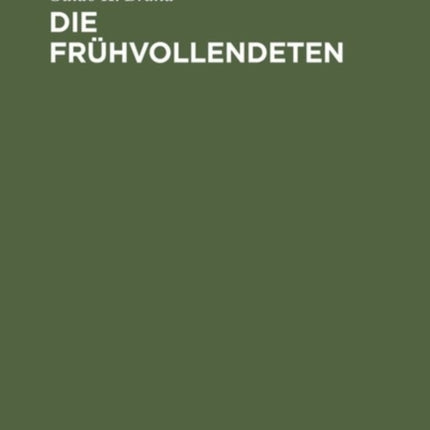 Die Frühvollendeten: Ein Beitrag Zur Literaturgeschichte