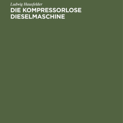 Die kompressorlose Dieselmaschine