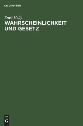 Wahrscheinlichkeit Und Gesetz: Ein Beitrag Zur Wahrscheinlichkeitstheoretischen Begründung Der Naturwissenschaft