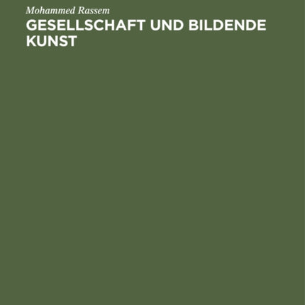 Gesellschaft und bildende Kunst: Eine Studie zur