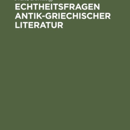 Echtheitsfragen antik-griechischer Literatur