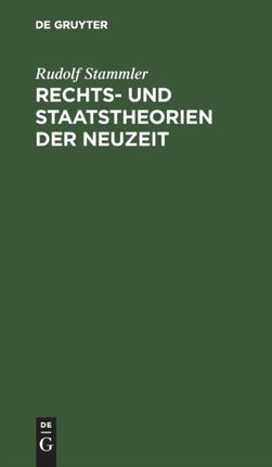Rechts- Und Staatstheorien Der Neuzeit: Leitsätze Zu Vorlesungen