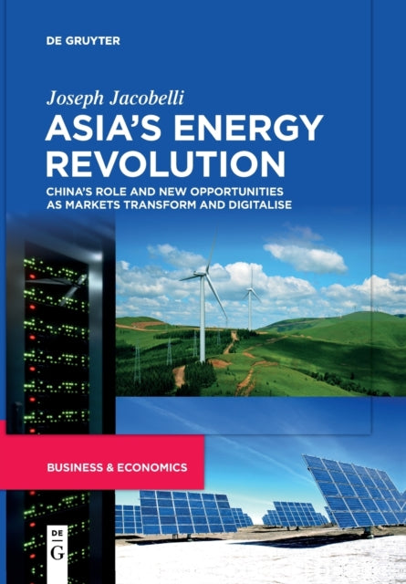 Asia’s Energy Revolution: China’s Role and New Opportunities as Markets Transform and Digitalise