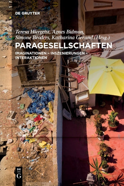 Paragesellschaften: Imaginationen - Inszenierungen - Interaktionen in Den Gegenwartskulturen