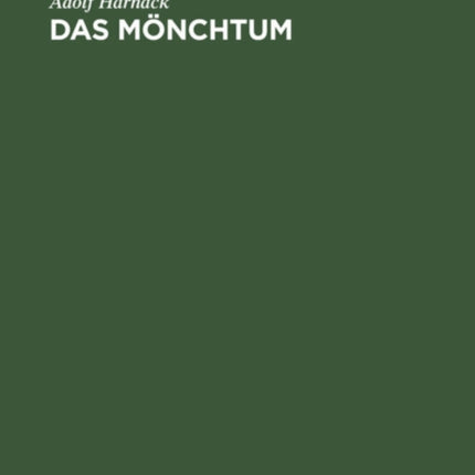 Das Mönchtum: Seine Ideale Und Seine Geschichte