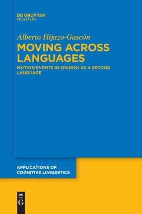 Moving Across Languages: Motion Events in Spanish as a Second Language
