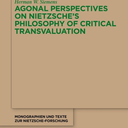 Agonal Perspectives on Nietzsche's Philosophy of Critical Transvaluation
